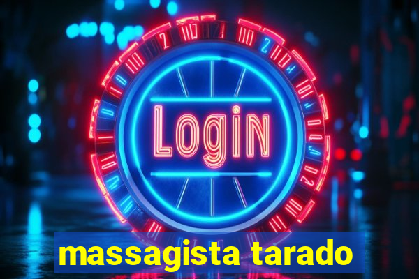 massagista tarado